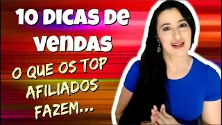 10 DICAS DE VENDAS - Saiba o que os Top Afiliados Fazem | Patricia Angelo