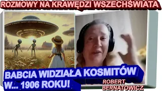 Robert Bernatowicz: BABCIA WIDZIAŁA KOSMITÓW W... 1906 ROKU!