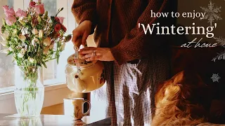 Cozy Winter Days - 5 Simple Ways to Enjoy 'Wintering' at Home