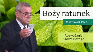 Boży ratunek - Włodzimierz Pilch [20.04.2024]