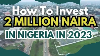 5 Ways To Invest 2 Million Naira in Enugu Nigeria For Profit in 2023 || How To Invest In Nigeria