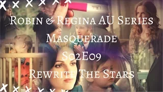 Robin & Regina - AU Series - Masquerade - S02E09 - Rewrite The Stars