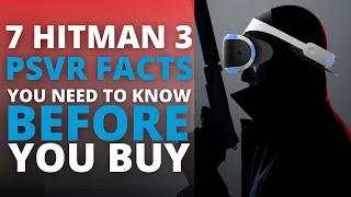 Hitman 3 PSVR - 7 Things You Need to Know | Pure Play TV