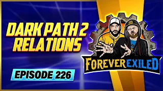 Forever Exiled - A Path of Exile PoE Podcast - Dark Path 2 Relations  - EP 226