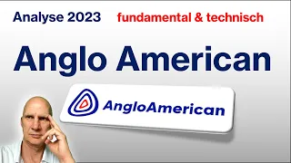 Anglo American (#7 Bergbaukonzern) / fundamental & charttechnisch