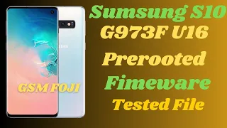 Samsung S10 |SM-G973F U16 (UG) Prerooted Fimeware |100%tested File |GSM Foji