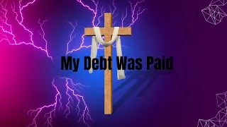 My Debt Was Paid Lyric Video The Collingsworth Family