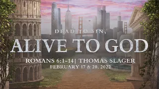 Dead to Sin, Alive to God | Romans 6:1-14 | Thomas Slager