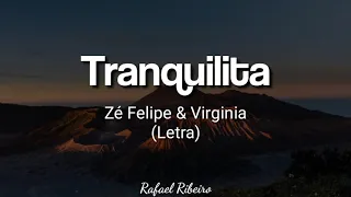 Zé Felipe e Virginia - Tranquilita (Letra) Rafael Ribeiro