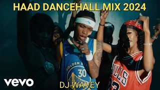 DANCEHALL MIXTAPE RAW 2024 {HAAD} ARMANII,SGEE VHENOM VALIANT,RAJAH WILD INTENCE [DJ WAVEY]