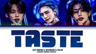 STRAY KIDS - 'TASTE' 맛 Lyrics (color coded lyrics) LEE KNOW & HYUNJIN & FELIX