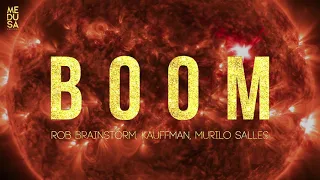 Rob Brainstorm, Kauffman, Murilo Salles - BOOM