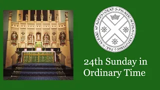 Holy Mass - 24th Sunday of Ordinary Time