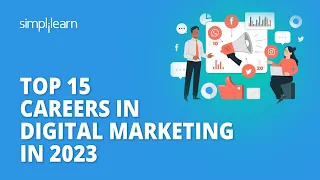 🔥 Top 15 Careers In Digital Marketing In 2023 | Best Career In Digital Marketing | Simplilearn