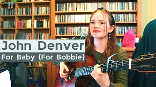 John Denver - For Baby (For Bobbie) (Cover)