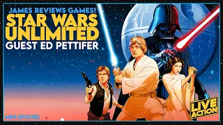 James Reviews Games - "Star Wars Unlimited" (Guest Ed Pettifer)