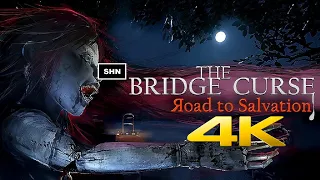 The Bridge Curse : Road to Salvation 👻 4K/60fps 👻 Longplay Walkthrough Gameplay No Commentary