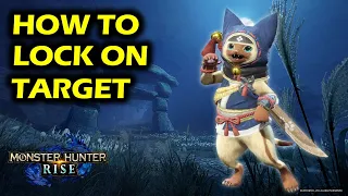 How To Lock On Target Monster | Monster Hunter Rise Walkthrough