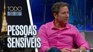 Quais características determinam uma pessoa altamente sensível? - Todo Seu (14/09/18)