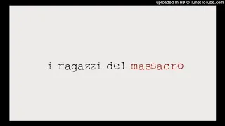 I Ragazzi del Massacro - If you got to be free