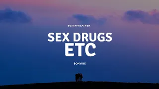 Beach Weather - Sex, Drugs, Etc. (Lyrics)