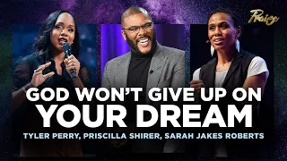 Tyler Perry, Priscilla Shirer, Sarah Jakes Roberts: Don't Give Up on Your Purpose! | Praise on TBN