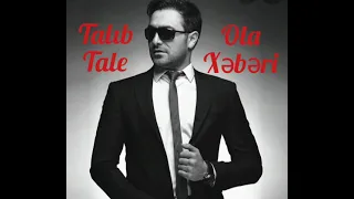 Talıb Tale - Ola xəbəri