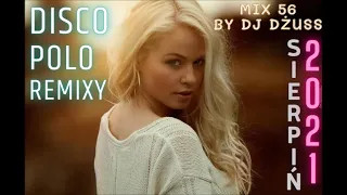 Najnowsze Remixy Disco Polo 🎵 Składanka Disco Polo 🎵 SIERPIEŃ 2️⃣0️⃣2️⃣1️⃣🎵MIX 5️⃣6️⃣ by DJ DŻUSS