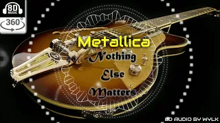 Metallica - Nothing Else Matters (8D Audio) | Use Headphones