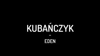 Kubańczyk - Eden [REUPLOAD]