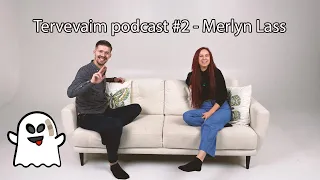 Tervevaim Podcast #2 - Merlyn Lass