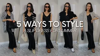 HOW TO STYLE A SLIP DRESS | 5 CHIC SUMMER OUTFIT IDEAS | Styled. by Sansha