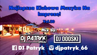 Najlepsza Klubowa Muzyka Na Imprezę!! 😃💗 CZERWIEC 2021 😎💗 (VOL.30 || @DJ PATRYK OFFICIAL