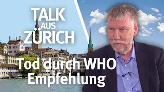 Talk aus Zürich I Tod durch WHO Empfehlung I Prof. Dr. Konstantin Beck