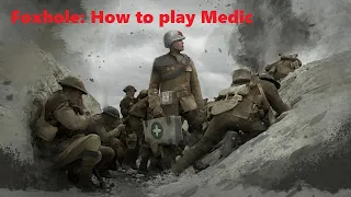 How to Play MEDIC in foxhole inferno - The beginner Guide