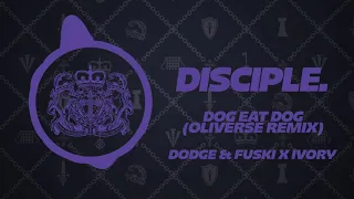 Dodge & Fuski x Ivory - Dog Eat Dog (Oliverse Remix)