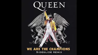 Queen - We Are The Champions (Sideglide Remix)