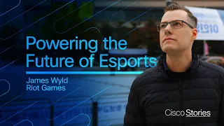 Powering the Future of Esports | James Wyld @ Riot Games