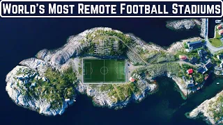 7 Most Remote Football Stadiums On Earth