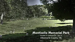 Monticello Memorial Park - Garden of Gethsemane - Part 4 - Albemarle County, VA