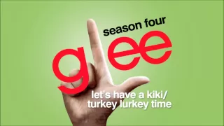 Let's Have A Kiki / Turkey Lurkey Time - Glee [HD Full Studio]