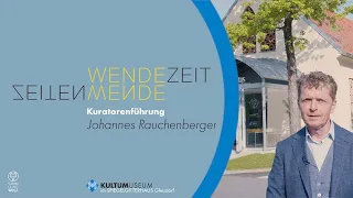 WENDEZEIT/ZEITENWENDE:  Johannes Rauchenberger führt durch die Ausstellung im Spiegelgitterhaus