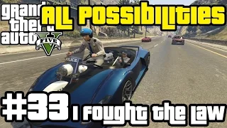 GTA V - I Fought the Law... (All Possibilities)