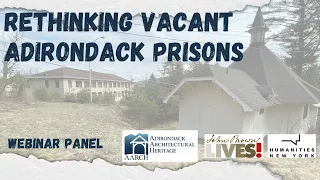 Rethinking Vacant Adirondack Prisons Webinar