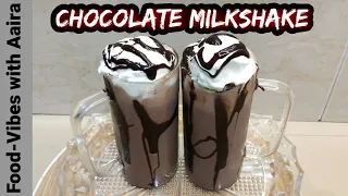 Chocolate Milkshake recipe// How to Make a Chocolate Milkshake recipe by Food-Vibes with Aaira//