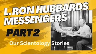 L. Ron Hubbard & his Messengers - Part 2 - Never before seen Photos & Stories by Janis Gillham Grady