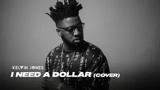 Kelvin Jones - I Need A Dollar (Cover)