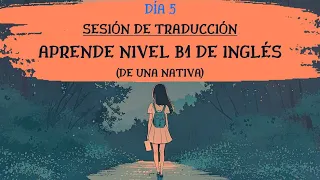 Día 5⭐️Inglés Nivel Intermedio (B1) Sesión de Traducción