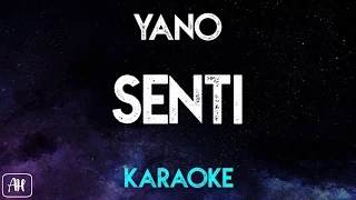 Yano - Senti (Karaoke/Instrumental)