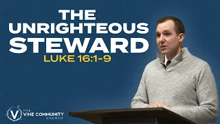 The Unrighteous Steward | Matt Miller